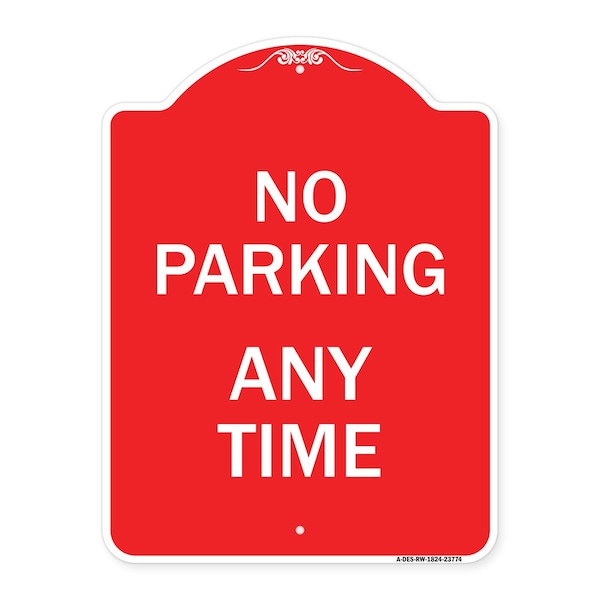 Designer Series Sign-No Parking Anytime, Red & White Aluminum Sign, 18" x 24", RW-1824-23774